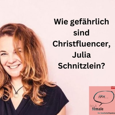 #355 Wie gefährlich sind Christfluencer, Julia Schnitzlein? 