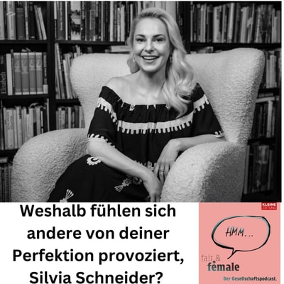 #357 Warum provoziert deine Perfektion so, Silvia Schneider? 