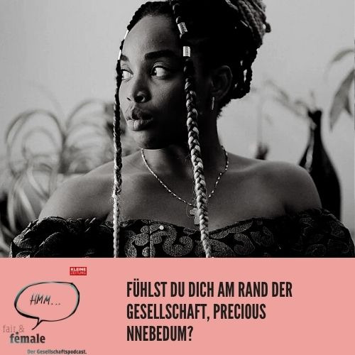 #78 Precious Nnebedum: Fühlst du dich am Rande der Gesellschaft?