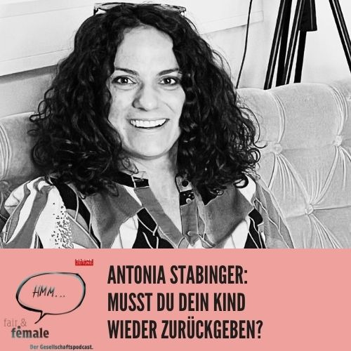 #149 Musst du dein Kind wieder zurückgeben, Antonia Stabinger?
