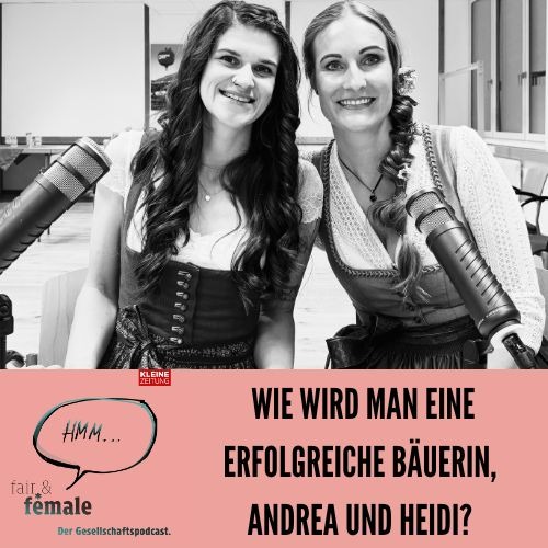#217 Wie wird man eine erfolgreich Bäuerin, Heidi und Andrea (Hofheldinnen 2025)
