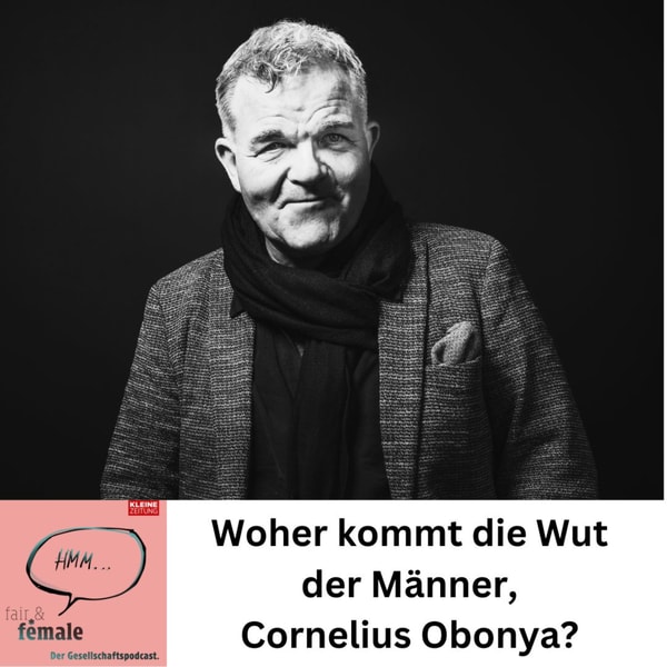 #342 Woher kommt die Wut der Männer, Cornelius Obonya?