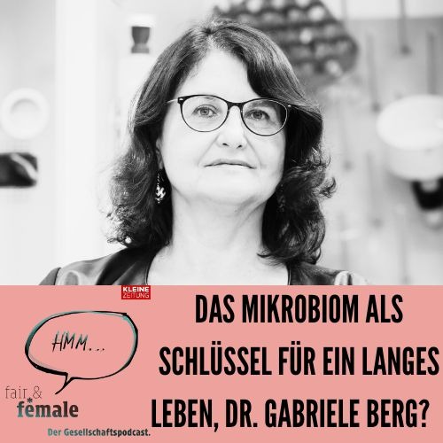 #231 Longevity-Special: Ist das Mikrobiom der Schlüssel für ein langes Leben, Dr. Gabriele Berg?