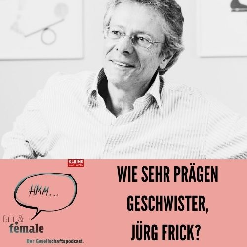 #232 Sind Geschwister Freunde oder Feinde fürs Leben, Jürg Frick?