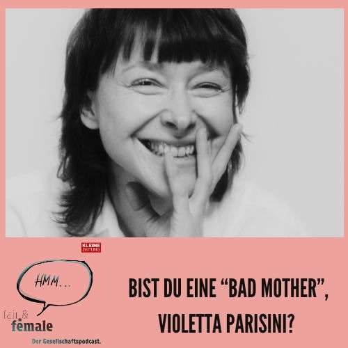 #193 Bist du eine "bad mother", Violetta Parisini?