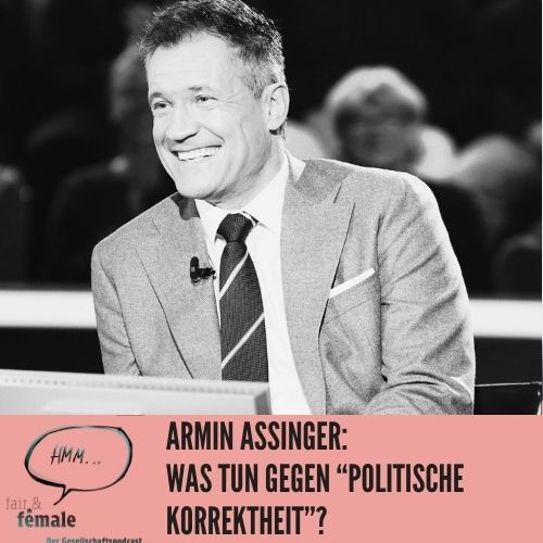 #142 Armin Assinger: Wird uns die "politische Korrektheit" zu viel?