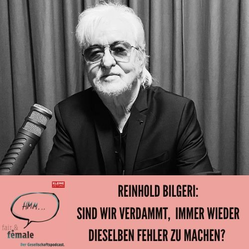 #167 Reinhold Bilgeri: Sind wir verdammt, immer wieder dieselben Fehler zu machen? 