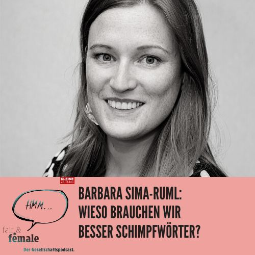#111 Wieso brauchen wir bessere Schimpfwörter, Barbara Sima-Ruml?