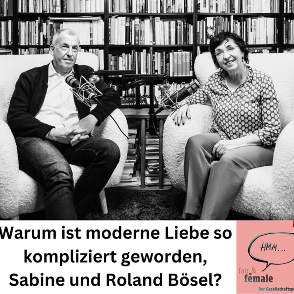 #350 Wann ist Liebe so kompliziert geworden, Sabine und Roland Bösel?