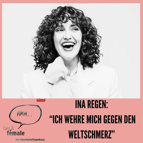 #200 Ina Regen: "Ich wehre mich gegen den Weltschmerz"