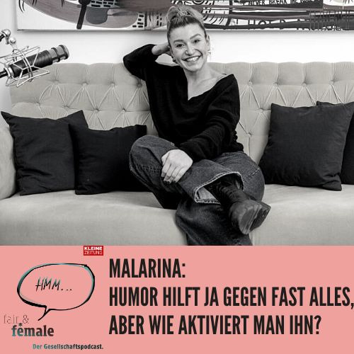 #115 Humor hilft ja gegen alles - aber wie aktiviert man ihn, Malarina? 