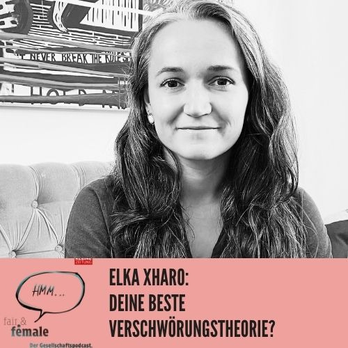#160 Deine beste Verschwörungstheorie, Elka Xharo? 
