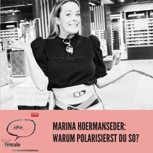 #136 Marina Hoermanseder: Warum polarisierst du so?