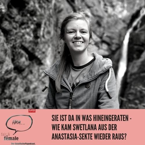 #65 Wie bist du der rechten Öko-Sekte "Anastasia" entkommen, Swetlana?