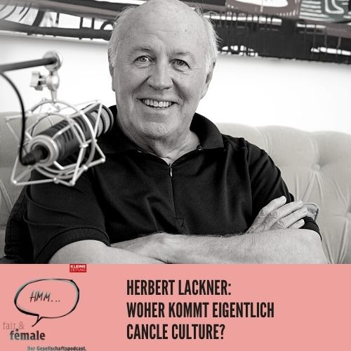 #102 Herbert Lackner: Woher kommt eigentlich die "cancel culture"?