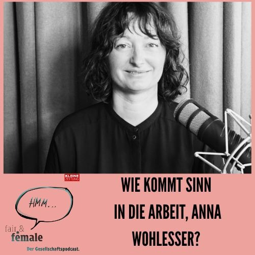 #206 Wie kommt Sinn in die Arbeit, Anna Wohlesser? 