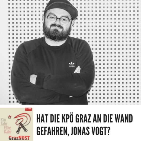 Hat die KPÖ Graz an die Wand gefahren, Jonas Vogt? 