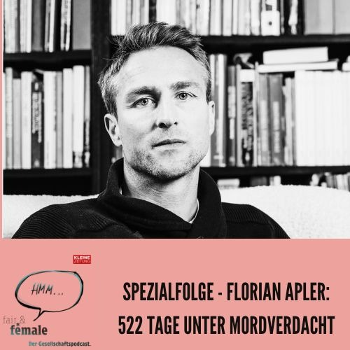 #180 Florian Apler: 522 Tage unter Mordverdacht - wie hält man das aus? 