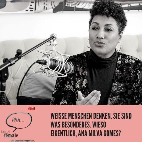 #79 Ana Milva Gomes: Denken weiße Menschen wirklich, sie seien etwas Besonderes?