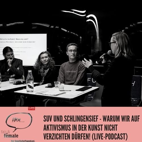 #109 SUVs und Schlingensief - Warum wir auf Protest nicht verzichten dürfen! (Live-Podcast)