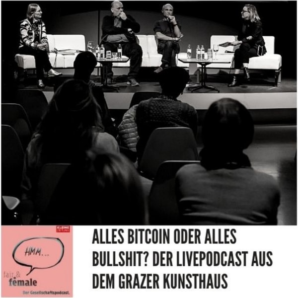 #58 Alles Bitcoin oder alles Bullshit? Live-Podcast aus dem Grazer Kunsthaus