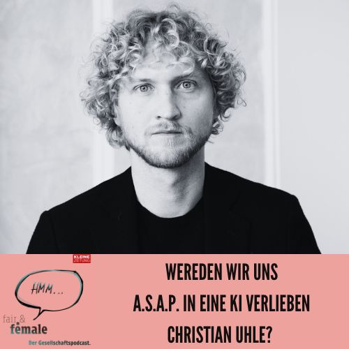 #161 Wie verändert KI die Liebe, Christian Uhle?