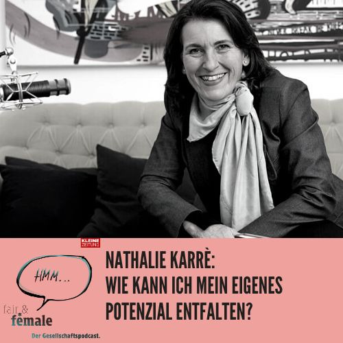 #113 Wie kann ich mein Potenzial entfalten, Nathalie Karrè?