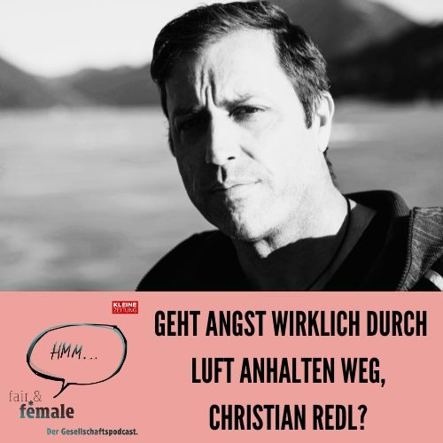 #226 Geht Angst durch Luft anhalten weg, Christian Redl? 